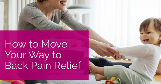 How to Move Your Way to Back Pain Relief image